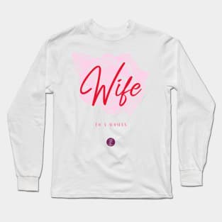 Wife To A Woman Long Sleeve T-Shirt